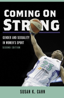 Coming on Strong : Gender and Sexuality in Women's Sport