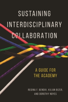 Sustaining Interdisciplinary Collaboration : A Guide for the Academy, Paperback / softback Book Sustaining Interdisciplinary Collaboration : A Guide for the Academy, Paperback / softback Book