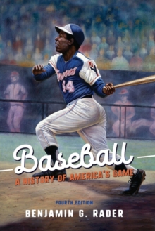 Baseball : A History of America's Game, Paperback / softback Book Baseball : A History of America's Game, Paperback / softback Book