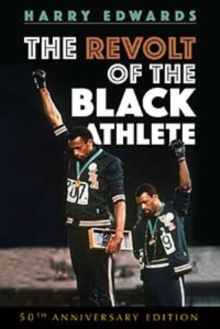 The Revolt of the Black Athlete : 50th Anniversary Edition