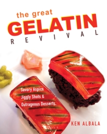 The Great Gelatin Revival : Savory Aspics, Jiggly Shots, and Outrageous Desserts