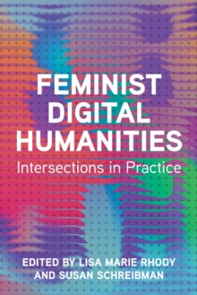 University of Illinois Press Feminist Digital Humanities , Intersections In Practice