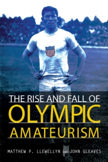 The Rise and Fall of Olympic Amateurism