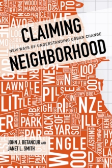 Claiming Neighborhood : New Ways of Understanding Urban Change