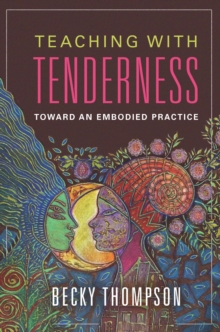 Teaching with Tenderness : Toward an Embodied Practice