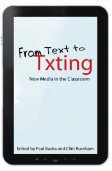 From Text to Txting : New Media in the Classroom