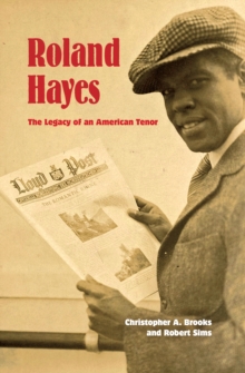 Roland Hayes : The Legacy of an American Tenor