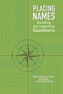 Placing Names : Enriching and Integrating Gazetteers, Hardback Book Placing Names : Enriching and Integrating Gazetteers, Hardback Book
