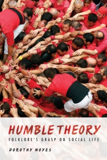 Humble Theory : Folklore's Grasp on Social Life, Hardback Book Humble Theory : Folklore's Grasp on Social Life, Hardback Book
