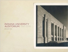 Indiana University Auditorium : 1941-2016, Hardback Book Indiana University Auditorium : 1941-2016, Hardback Book