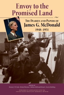 Envoy to the Promised Land : The Diaries and Papers of James G. McDonald, 1948-1951, Hardback Book Envoy to the Promised Land : The Diaries and Papers of James G. McDonald, 1948-1951, Hardback Book