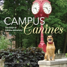 Campus Canines : The Dogs of Indiana University, Paperback Book Campus Canines : The Dogs of Indiana University, Paperback Book