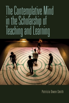 The Contemplative Mind in the Scholarship of Teaching and Learning, Paperback / softback Book The Contemplative Mind in the Scholarship of Teaching and Learning, Paperback / softback Book