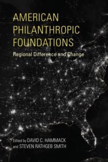 American Philanthropic Foundations : Regional Difference and Change