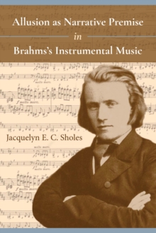 Allusion as Narrative Premise in Brahms's Instrumental Music