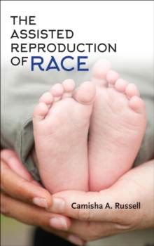 The Assisted Reproduction of Race