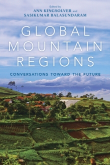 Global Mountain Regions : Conversations toward the Future, Hardback Book Global Mountain Regions : Conversations toward the Future, Hardback Book