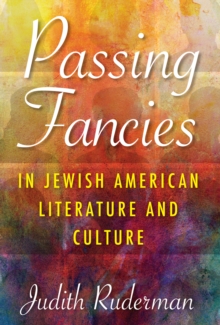 Passing Fancies in Jewish American Literature and Culture