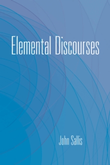 Elemental Discourses, Paperback / softback Book Elemental Discourses, Paperback / softback Book