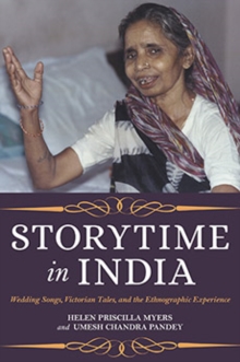 Storytime in India : Wedding Songs, Victorian Tales, and the Ethnographic Experience