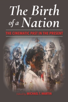 The Birth of a Nation : The Cinematic Past in the Present