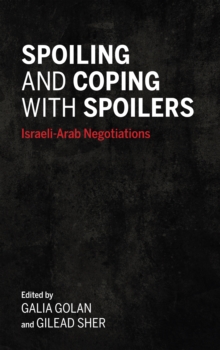 Spoiling and Coping with Spoilers : Israeli-Arab Negotiations