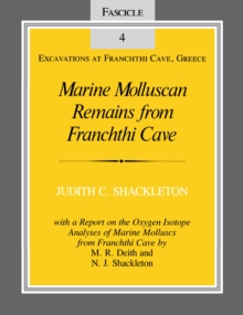 Marine Molluscan Remains from Franchthi Cave : Fascicle 4, Excavations at Franchthi Cave, Greece