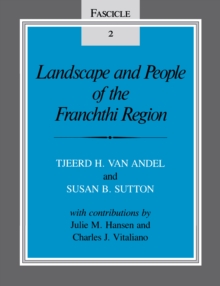 Landscape and People of the Franchthi Region : Fascicle 2, Excavations at Franchthi Cave, Greece