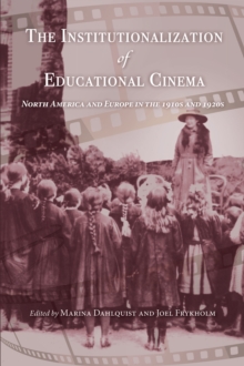 The Institutionalization of Educational Cinema : North America and Europe in the 1910s and 1920s