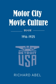 Motor City Movie Culture, 1916-1925