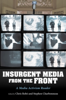 InsUrgent Media from the Front : A Media Activism Reader