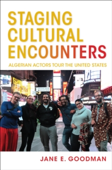 Staging Cultural Encounters : Algerian Actors Tour the United States