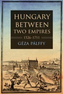 Hungary between Two Empires 1526-1711