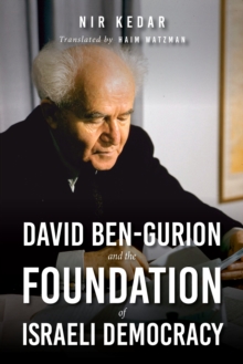 David Ben-Gurion and the Foundation of Israeli Democracy