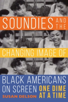 Soundies and the Changing Image of Black Americans on Screen : One Dime at a Time