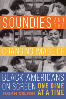 Soundies and the Changing Image of Black Americans on Screen : One Dime at a Time