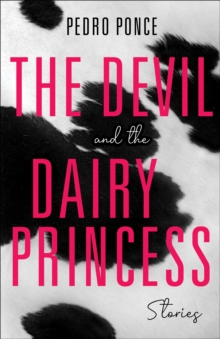 The Devil and the Dairy Princess : Stories