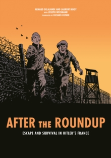 After the Roundup : Escape and Survival in Hitler's France