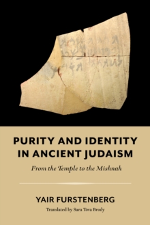 Purity and Identity in Ancient Judaism  From the Temple to the Mishnah