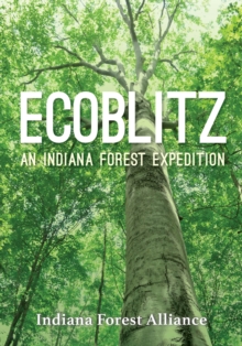 Ecoblitz : An Indiana Forest Expedition