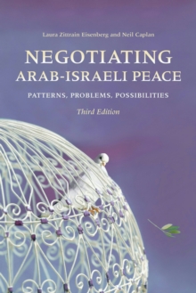 Negotiating Arab-Israeli Peace : Patterns, Problems, Possibilities
