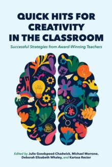 Quick Hits for Creativity in the Classroom : Successful Strategies from Award-Winning Teachers