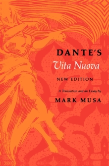 Dante's Vita Nuova, New Edition : A Translation and an Essay