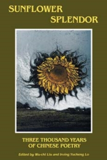 Sunflower Splendor : Three Thousand Years of Chinese Poetry