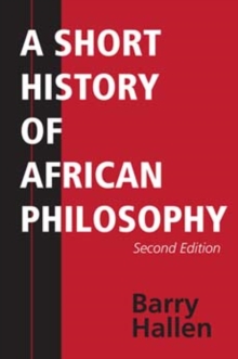 A Short History Of African Philosophy, Second Edition