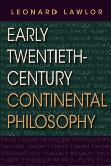 Early Twentieth-Century Continental Philosophy, Paperback / softback Book Early Twentieth-Century Continental Philosophy, Paperback / softback Book