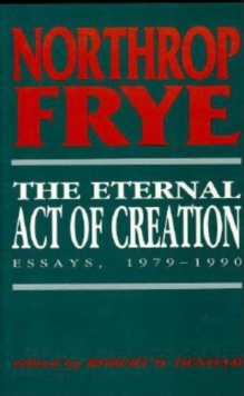 The Eternal Act of Creation : Essays, 1979-1990, Hardback Book The Eternal Act of Creation : Essays, 1979-1990, Hardback Book