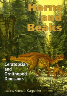 Horns and Beaks : Ceratopsian and Ornithopod Dinosaurs, Hardback Book Horns and Beaks : Ceratopsian and Ornithopod Dinosaurs, Hardback Book