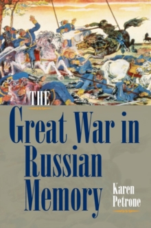 The Great War in Russian Memory, Hardback Book The Great War in Russian Memory, Hardback Book