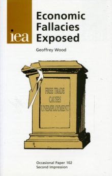 Economic Fallacies Exposed, Paperback / softback Book Economic Fallacies Exposed, Paperback / softback Book